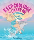 Keep Coolidge and Carry On : The Wisdom of Jennifer Coolidge - Book