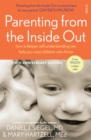 Parenting from the Inside Out : how a deeper self-understanding can help you raise children who thrive - eBook