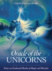 Oracle of the Unicorns : A Realm of Magic, Miracles & Enchantment - Book
