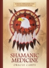 Shamanic Medicine Oracle Cards - Book