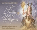 Faery Whispers - Mini Oracle Cards : Magickal Messages from the Realm of Enchantment - Book