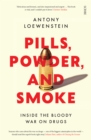 Pills, Powder, and Smoke : inside the bloody war on drugs - eBook