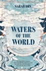 Waters of the World : the story of the scientists who unravelled the mysteries of our seas, glaciers, and atmosphere - and made the planet whole - eBook