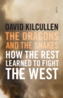 The Dragons and the Snakes : how the Rest learned to fight the West - eBook