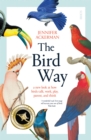 The Bird Way : a new look at how birds talk, work, play, parent, and think - eBook