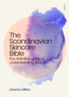 The Scandinavian Skincare Bible : the definitive guide to understanding your skin - eBook