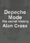 Depeche Mode : the secret history - eBook