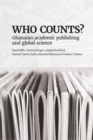Who Counts? Ghanaian Academic Publishing and Global Science : Ghanaian Academic Publishing and Global Science - eBook