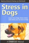 STRESS IN DOGS : LEARN HOW DOGS SHOW STRESS AND WHAT YOU CAN DO TO HELP - eBook