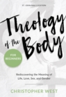 Theology of the Body for Beginners : Rediscovering the Meaning of Life, Love, Sex and Gender - eBook