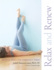 Relax and Renew : Restful Yoga for Stressful Times - Book