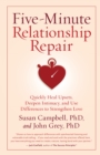 Five-Minute Relationship Repair : Quickly Heal Upsets, Deepen Intimacy, and Use Differences to Strengthen Love - eBook
