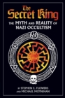 The Secret King : The Myth and Reality of Nazi Occultism - eBook
