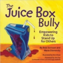 The Juice Box Bully : Empowering Kids to Stand Up for Others - Book