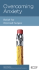 Overcoming Anxiety : Relief for Worried People - eBook