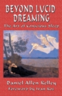 Beyond Lucid Dreaming : The Art of Conscious Sleep - Book
