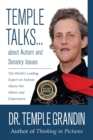 Temple Talks about Autism and Sensory Issues : The World's Leading Expert on Autism Shares Her Advice and Experiences - eBook