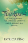 Tongues : God's Provision for Dynamic Growth and Supernatural Living - eBook