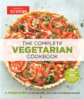 The Complete Vegetarian Cookbook : A Fresh Guide to Eating Well With 700 Foolproof Recipes - Book