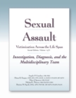 Sexual Assault Victimization Across the Life Span Second Edition Volume 1 : Investigation, Diagnosis, and the Multidisciplinary Team - eBook