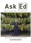 Ask Ed: Marijuana Success : Tips and Advice for Gardening Year-Round - eBook
