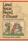 Lance, Spear, Sword, and Messer : A German Medieval Martial Arts Miscellany - eBook