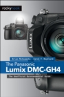 The Panasonic Lumix DMC-GH4 : The Unofficial Quintessential Guide - eBook