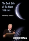 The Dark Side of the Moon 1998-2003 : Observing America - eBook