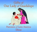 Gifts of Our Lady of Guadalupe : Patroness of Latin America - eBook