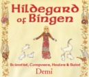 Hildegard of Bingen : Scientist, Composer, Healer, and Saint - eBook