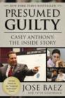 Presumed Guilty : Casey Anthony: The Inside Story - eBook