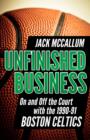 Unfinished Business : On and Off the Court with the 1990-91 Boston Celtics - eBook