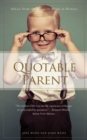 Quotable Parent : Advice From The Greatest Minds in History - eBook