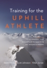 Training for the Uphill Athlete : A Manual for Mountain Runners and Ski Mountaineers - eBook