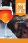 American Sour Beer : Innovative Techniques for Mixed Fermentations - eBook