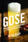 Gose : Brewing a Classic German Beer for the Modern Era - eBook