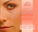 Your Complete Guide to Facial Rejuvenation Facelifts - Browlifts - Eyelid Lifts - Skin Resurfacing - - eBook