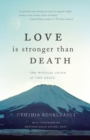 Love is Stronger than Death : The Mystical Union of Two Souls - Book