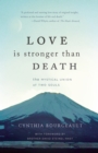 Love is Stronger than Death : The Mystical Union of Two Souls - eBook