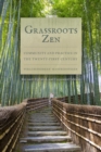 Grassroots Zen : Community and Practice in the Twenty-First Century - eBook