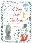 A Very Irish Christmas : The Greatest Irish Holiday Stories of All Time - eBook