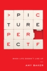 Picture Perfect : When Life Doesn't Line Up - eBook