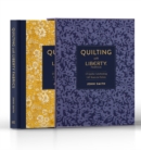 Quilting with Liberty Fabrics : 15 Quilts Celebrating 145 Years in Fabric - Book