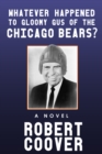 Whatever Happened to Gloomy Gus of the Chicago Bears? - eBook