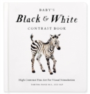 Baby's Black and White Contrast Book : High-Contrast Art for Visual Stimulation at Tummy Time - Book
