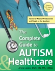 The Complete Guide to Autism & Healthcare : Advice for Medical Professionals and People on the Spectrum - eBook