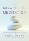 The Miracle of Meditation : Opening Your Life to Peace, Joy, and the Power Within - eBook