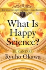 What Is Happy Science? : Best Selection of Ryuho Okawa's Early Lectures, Volume 1 - Book