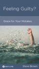 Feeling Guilty? : Grace for Your Mistakes - eBook