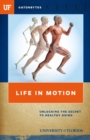 Life in Motion : Unlocking the Secret to Healthy Aging - eBook